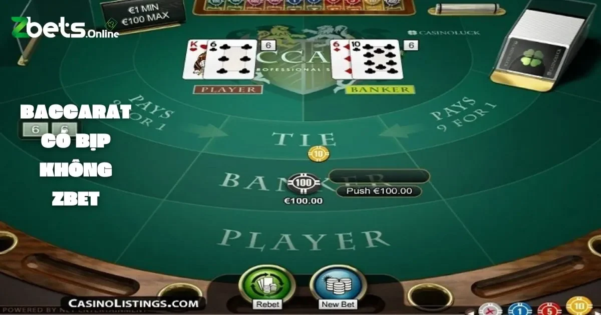 Baccarat Có Bịp Không? Cách Nhận Biết Baccarat Bịp Và Tránh Rủi Ro