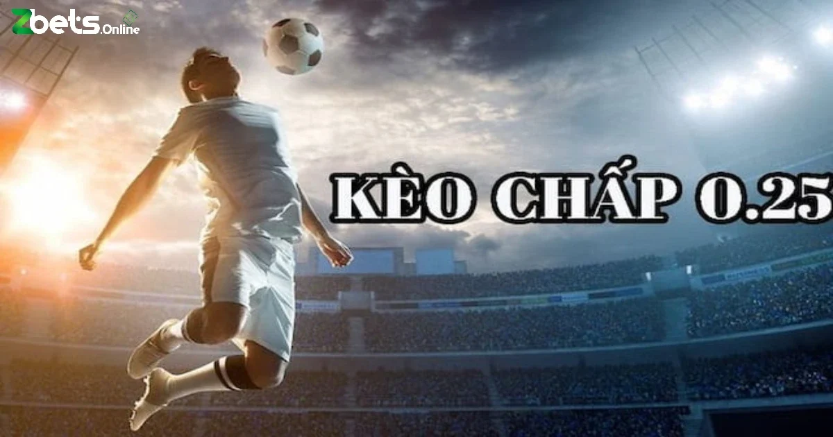 Mẹo Đặt Kèo Chấp 0.25 Hiệu Quả Để Tăng Cơ Hội Thắng