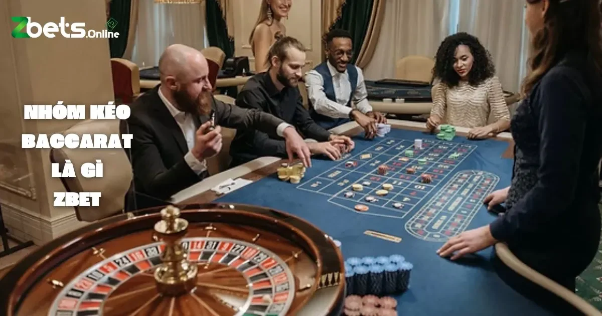 Nhóm Kéo Baccarat Là Gì? Lưu Ý Khi Tham Gia Nhóm Kéo Baccarat Để Tránh Rủi Ro